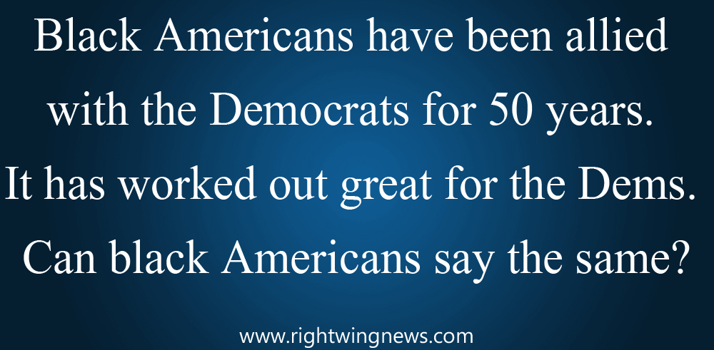 Black Americans Have Been Allies With The Democratic Party For 50 Years… (Pic/Quote)