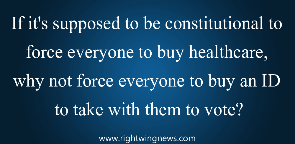 If It’s Supposed To Be Constitutional To Force Everyone To Buy Healthcare…
