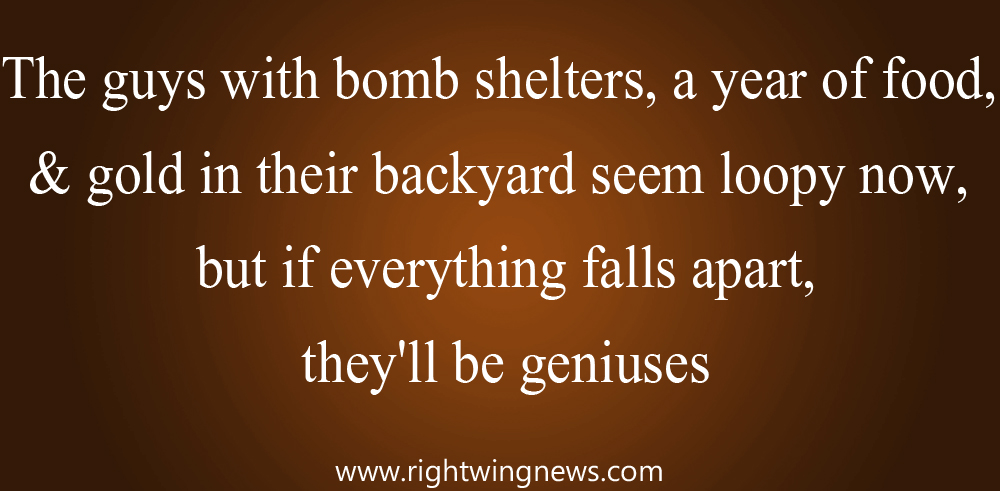 The Guys With Bomb Shelters… (Pic/Quote)