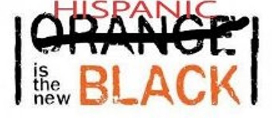 Hispanic is the New Black